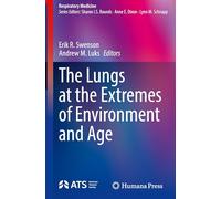 The Lungs at the Extremes of Environment and Age