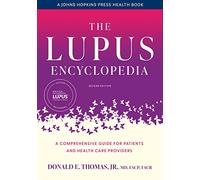 The Lupus Encyclopedia: A Comprehensive Guide for Patients and Health Care Providers
