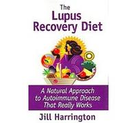 The Lupus Recovery Diet Jill Harrington (Auteur)