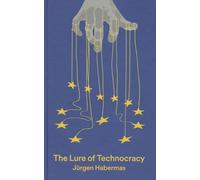 Jurgen Habermas – The Lure of Technocracy
