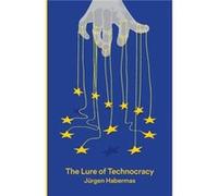 The Lure of Technocracy by Jurgen Habermas Collectif (Auteur)
