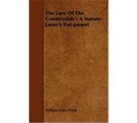 The Lure of the Countryside - A Nature Lover's Pot-Pourri Finch, William Coles (Auteur)