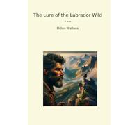 The Lure of the Labrador Wild