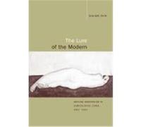 The Lure of the Modern, Berkeley Series in Interdisciplinary Studies of China Shu-Mei Shih, Shumei Shi (Auteur)