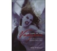 The Lure Of The Vampire - Gender, Fiction And Fandom From Bram Stoker To Buffy