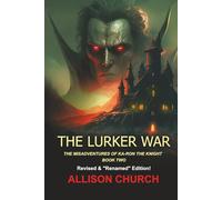 The Lurker War: The Misadventures of Ka-Ron the Knight - BOOK TWO