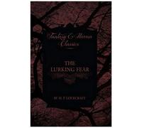 The Lurking Fear (Fantasy And Horror Classics) ; With A Dedication By George Henry Weiss