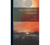 The Lusiads Of Camoens; Volume 1