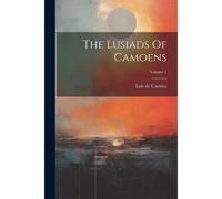 The Lusiads Of Camoens; Volume 1