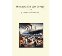 The Lusitania's Last Voyage