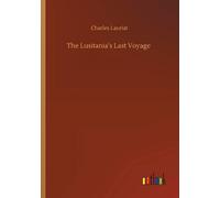 The Lusitania's Last Voyage