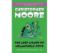 The Lust Lizard of Melancholy Cove Moore, Christopher (Auteur)