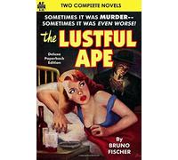 The Lustful Ape & Kiss the Babe Goodbye
