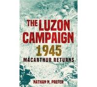 The Luzon Campaign 1945 by Nathan N. Prefer Nathan N. Prefer (Auteur)