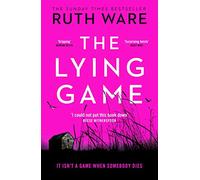 The Lying Game: A gripping psychological thriller where truth and lies collide from the Sunday Times bestselling author of The Woman in Cabin 10
