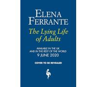 The Lying Life of Adults A SUNDAY TIMES BESTSELLER by Elena Ferrante Elena Ferrante (Auteur)