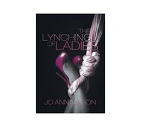 The Lynching Of Ladies
