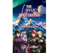 The Lynx Apotheosis: Book Four of The Kremøtoa Codex