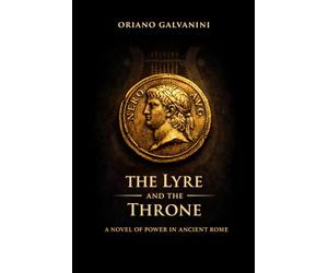 The Lyre and the Throne: a novel of power in ancient Rome
