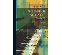 The Lyre Of Alpha Chi Omega; Volume 21