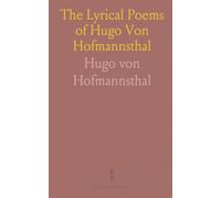 The Lyrical Poems of Hugo Von Hofmannsthal