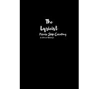 The Lyricist: Song Writing Journal V.1.01 Staff Paper Notebook With Lined Pages For Lyrics And Manuscript Paper For Notes, Lyrics And Music. For Musicians, Music Lovers, Students, Songwriting. Book No