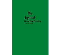 The Lyricist: Song Writing Journal V.1.04 Staff Paper Notebook With Lined Pages For Lyrics And Manuscript Paper For Notes, Lyrics And Music. For Musicians, Music Lovers, Students, Songwriting. Book No