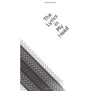 The Lyrics In My Head: Songwriting Journal & Manuscript Paper,Songwriter's Diary, Gift For Musician, Staff Paper Notebook With Lined , Writing Lyrics , 120 Pages/ 6x9 Inch