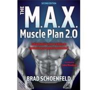 The M.A.X. Muscle Plan 2.0 by Brad J. Schoenfeld Brad J. Schoenfeld (Auteur)