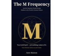 THE M FREQUENCY: Ancient Japanese Sound Energy Hidden in the World's Greatest Names