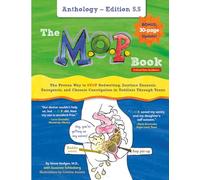 The M.O.P. Book: Anthology Edition: The Proven Way to STOP Bedwetting, Daytime Enuresis, Encopresis, and Chronic Constipation in Toddlers Through Teens (Color Version)
