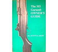 The M1 Garand Owner's Guide