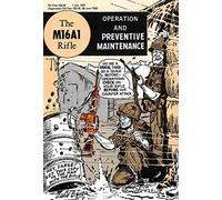 The M16A1 Rifle: Operation and Preventive Maintenance