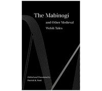 The Mabinogi And Other Medieval Welsh Tales