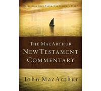 The MacArthur New Testament Commentary: Unleashing God's Truth, One Verse at a Time