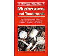 The Macdonald Encyclopaedia of Mushrooms and Toadstools