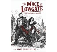 The Mace of Lowgate Trilogy: The Occult Finance Chronicles