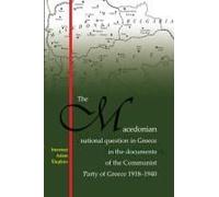 The Macedonian National Question In Greece In The Documents Of The Communist Party Of Greece 1918-1940