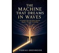 THE MACHINE THAT DREAMS IN WAVES: A creative dive into wave particle duality through storytelling