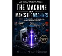 The MACHINE that makes the MACHINES: Inside ASML and the race to control the future of microchips