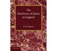 The Machinery of Justice in England - [Version Originale] R M Jackson (Auteur)