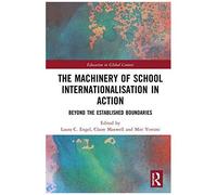 The Machinery Of School Internationalisation In Action