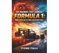 The Machines That Changed Formula 1: Turbo Power and the 1980s Horsepower Wars