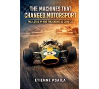 The Machines That Changed Motorsport: The Lotus 49 and the Engine as Chassis