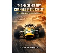 The Machines That Changed Motorsport: The Lotus 49 and the Engine as Chassis