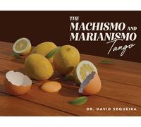 The Machismo and Marianismo Tango