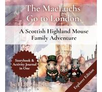 The MacLuchs Go to London - Explorer’s Travel Journal: A Scottish Highland Mouse Family Adventure