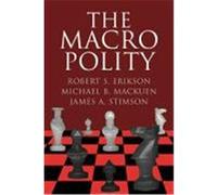 The Macro Polity, Cambridge Studies in Political Psychology and Public Opinion James A. Stimson, Michael Mackuen, Robert S. Erikson (Auteur)