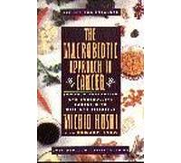 The Macrobiotic Approach To Cancer