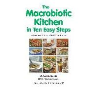 The Macrobiotic Kitchen In Ten Easy Steps